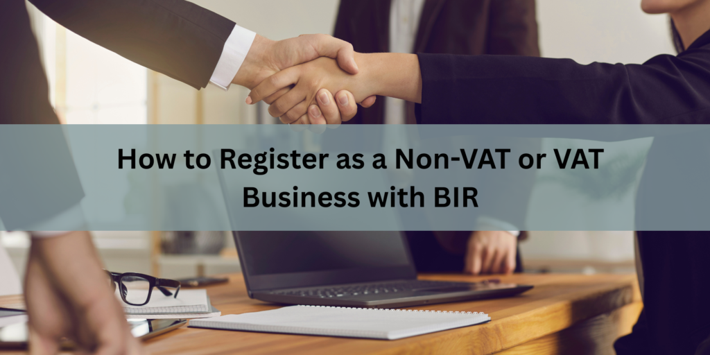 How to Register as a Non-VAT or VAT Business with BIR