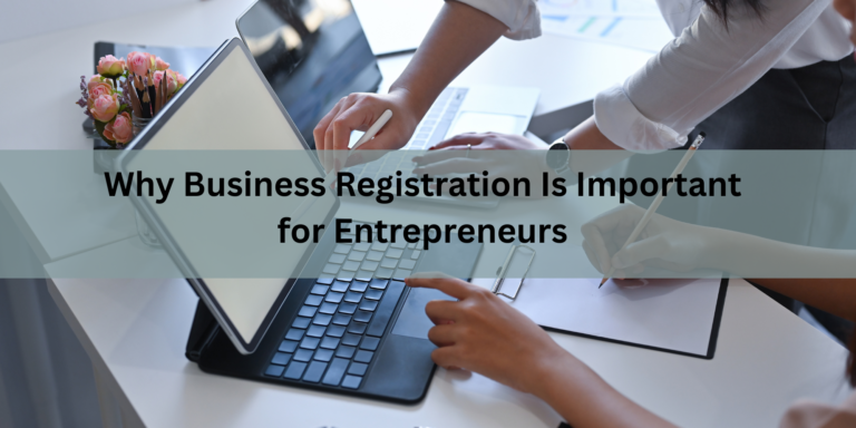 Why Business Registration Is Important for Entrepreneurs