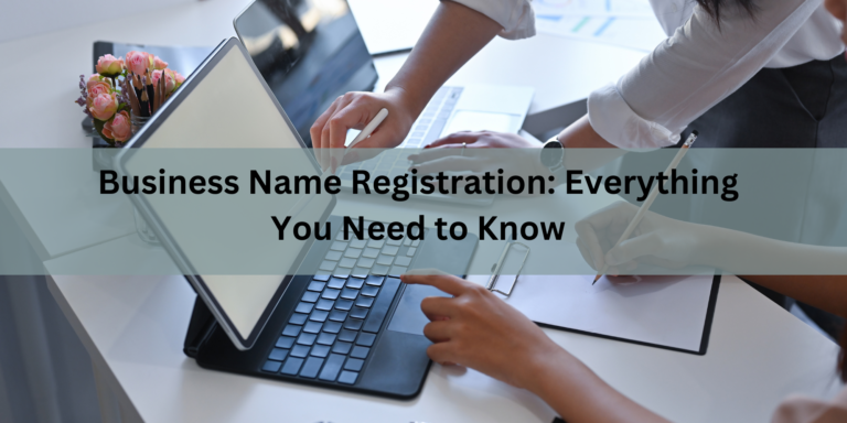 Business Name Registration: Everything You Need to Know