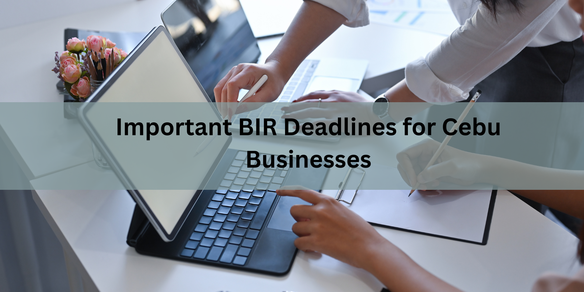 Important BIR Deadlines for Cebu Businesses