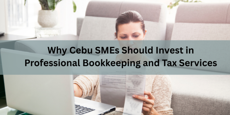 Why Cebu SMEs Should Invest in Professional Bookkeeping and Tax Services