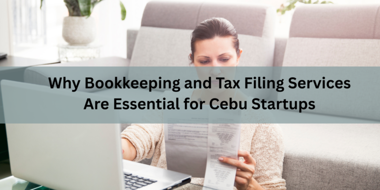 Why Bookkeeping and Tax Filing Services Are Essential for Cebu Startups