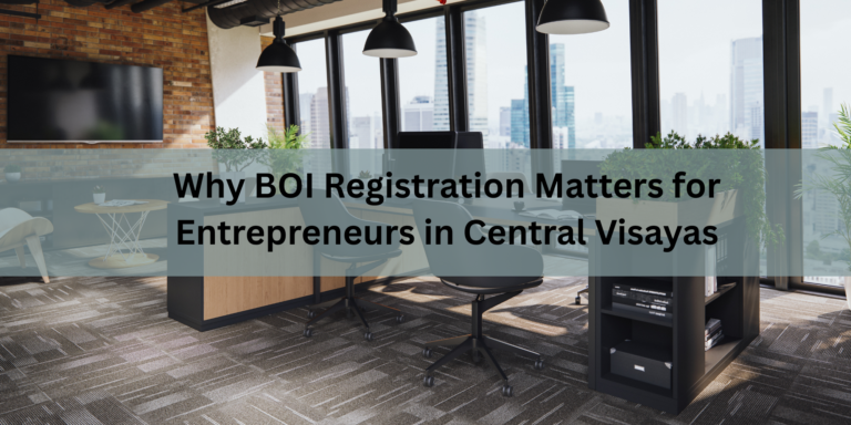 Why BOI Registration Matters for Entrepreneurs in Central Visayas