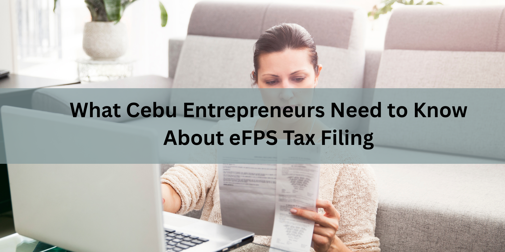 What Cebu Entrepreneurs Need to Know About eFPS Tax Filing