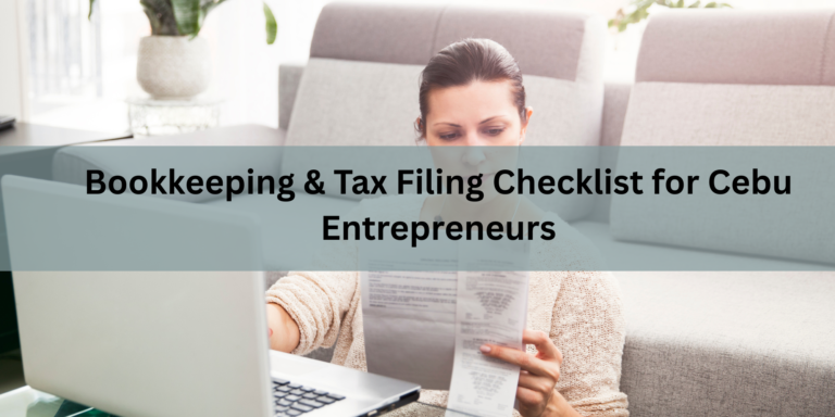 Bookkeeping & Tax Filing Checklist for Cebu Entrepreneurs
