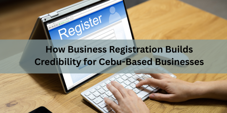 How Business Registration Builds Credibility for Cebu-Based Businesses
