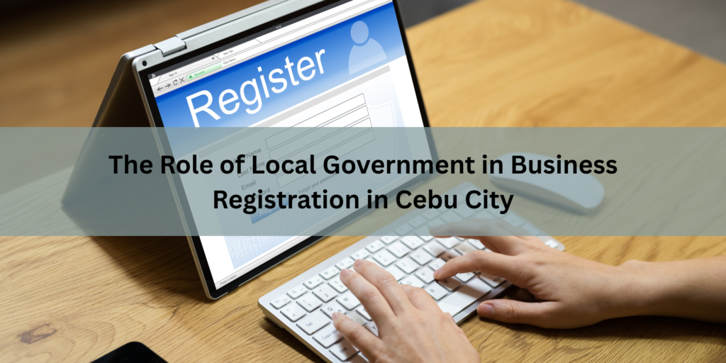 The Role of Local Government in Business Registration in Cebu City