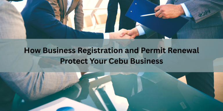 How Business Registration and Permit Renewal Protect Your Cebu Business