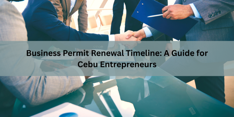 Business Permit Renewal Timeline: A Guide for Cebu Entrepreneurs