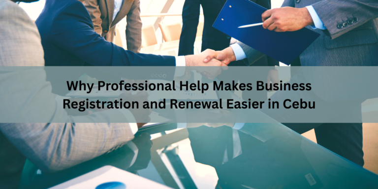 Why Professional Help Makes Business Registration and Renewal Easier in Cebu