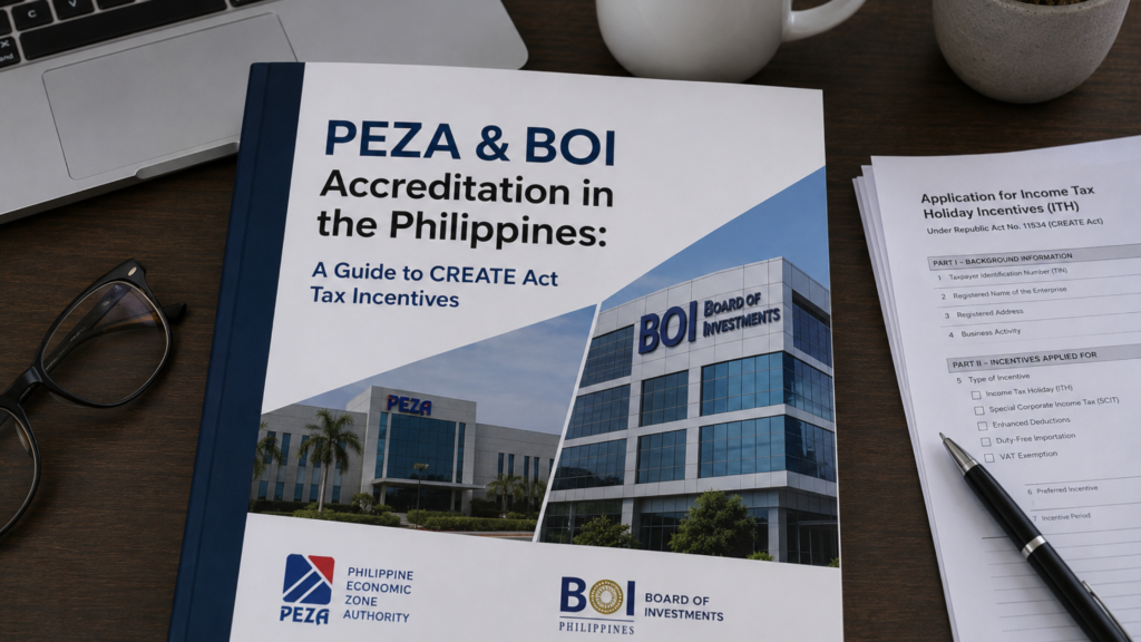 PEZA & BOI Accreditation in the Philippines: A Guide to CREATE Act Tax Incentives